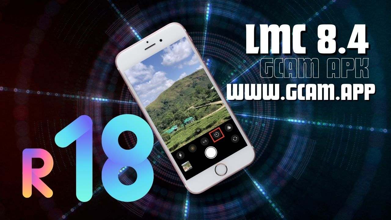 LMC 8.4 R18 Camera APK with Config File